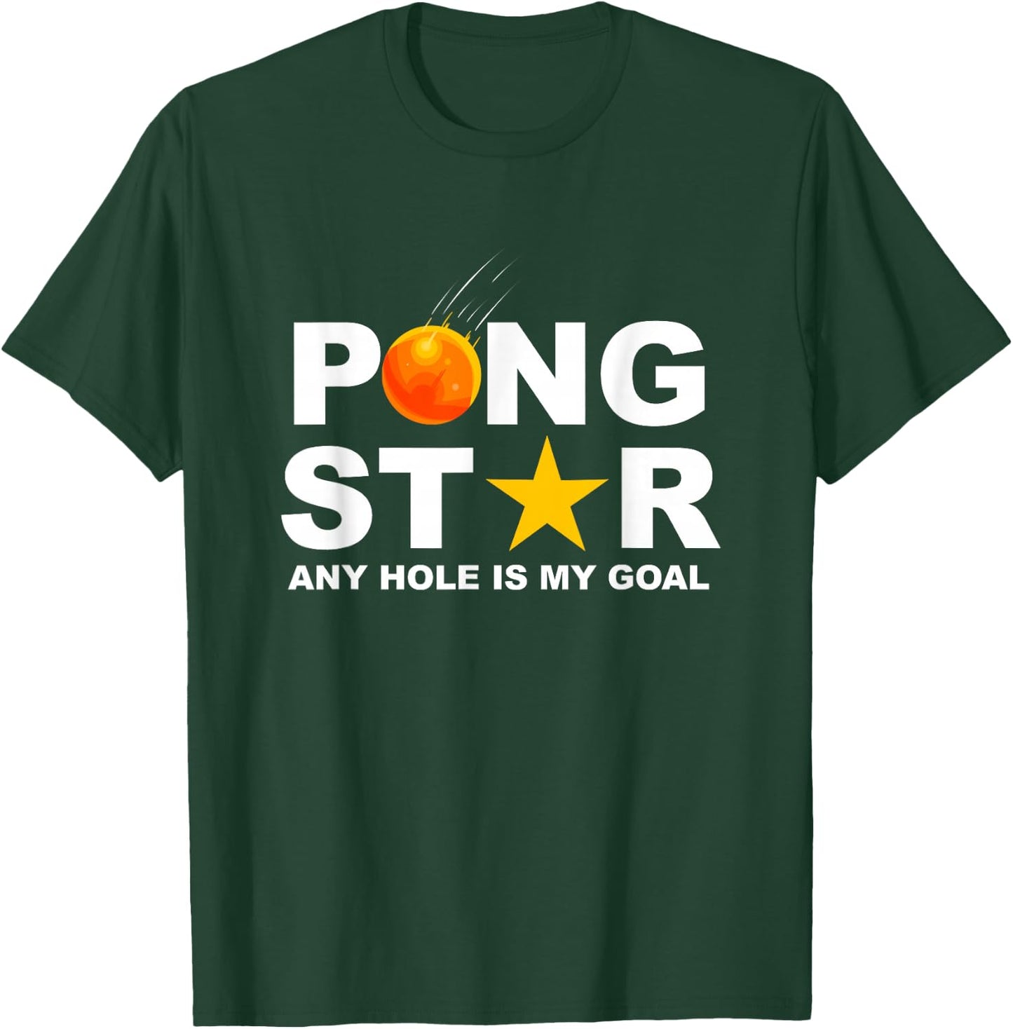 Pong Star Any Hole is my Goal - Beer Pong T-Shirt - T-Shirt | Forest