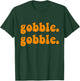 Thanksgiving gobble wobble for family turkey dinner T-Shirt - T-Shirt | Forest