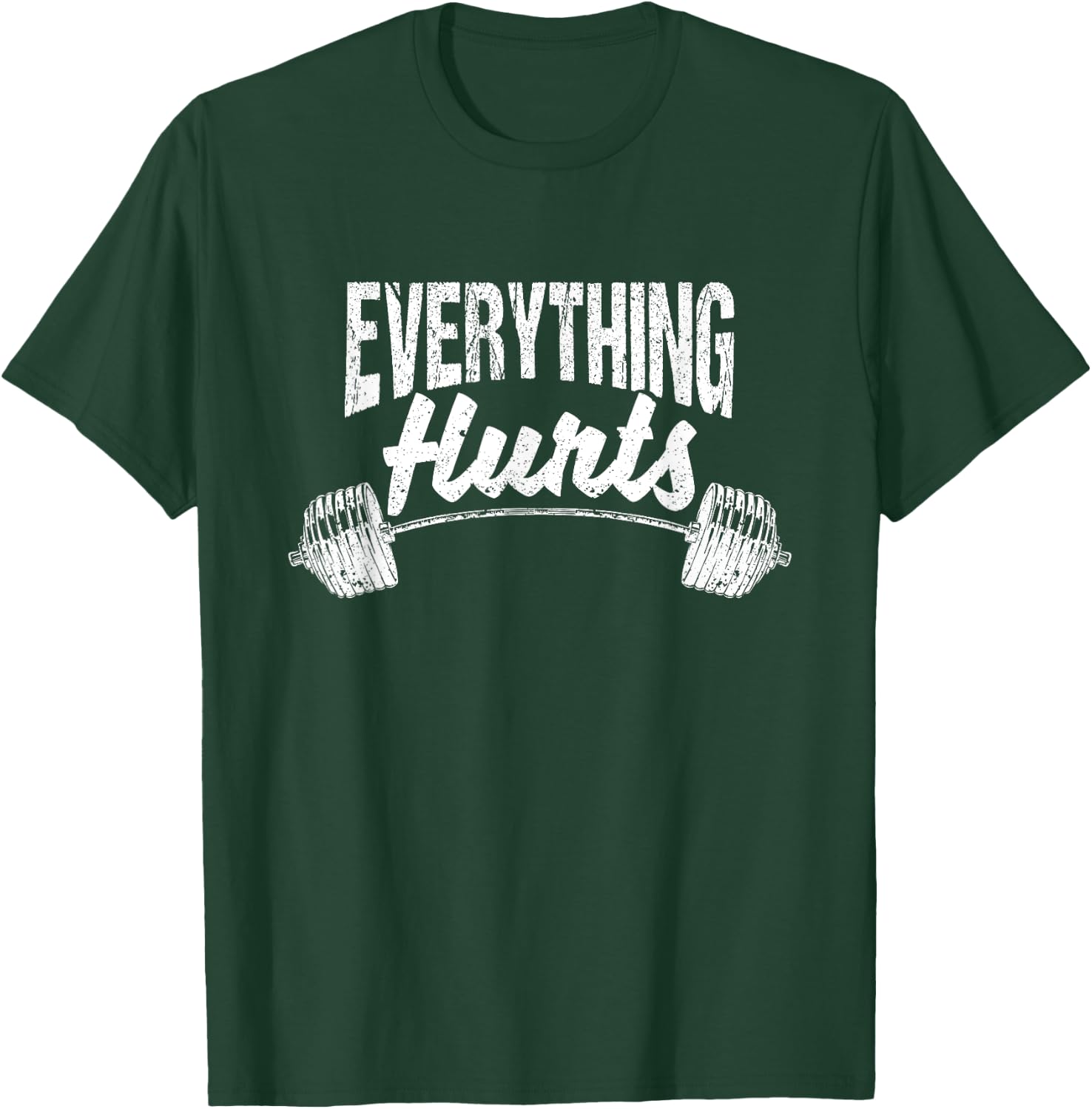 Everything Hurts Funny Gym Workout Athlete Personal Trainer T-Shirt - T-Shirt | Forest