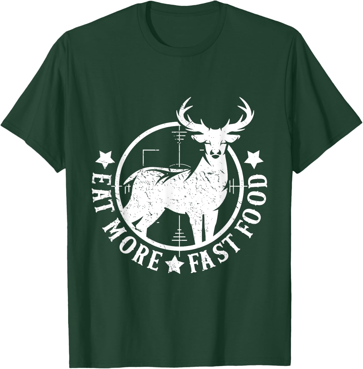 Eat More Fast Food Funny Deer Hunting T-Shirt - T-Shirt | Forest