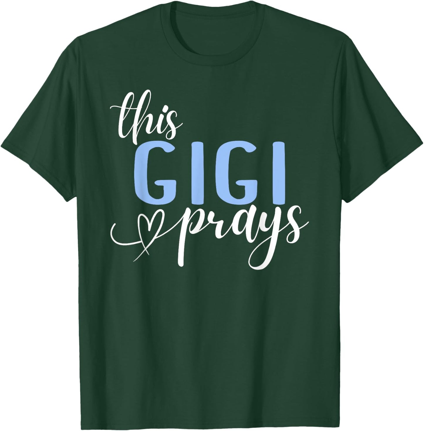 This Gigi Prays Perfect Christian Gigi T-Shirt - T-Shirt | Forest