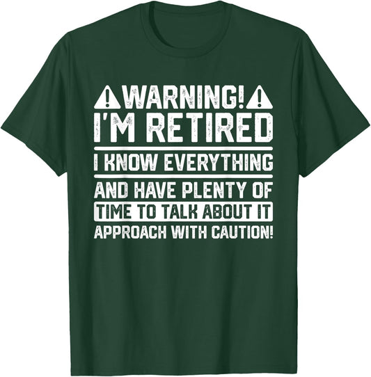Funny Retirement Retiree Warning I'm Retired T-Shirt - T-Shirt | Forest