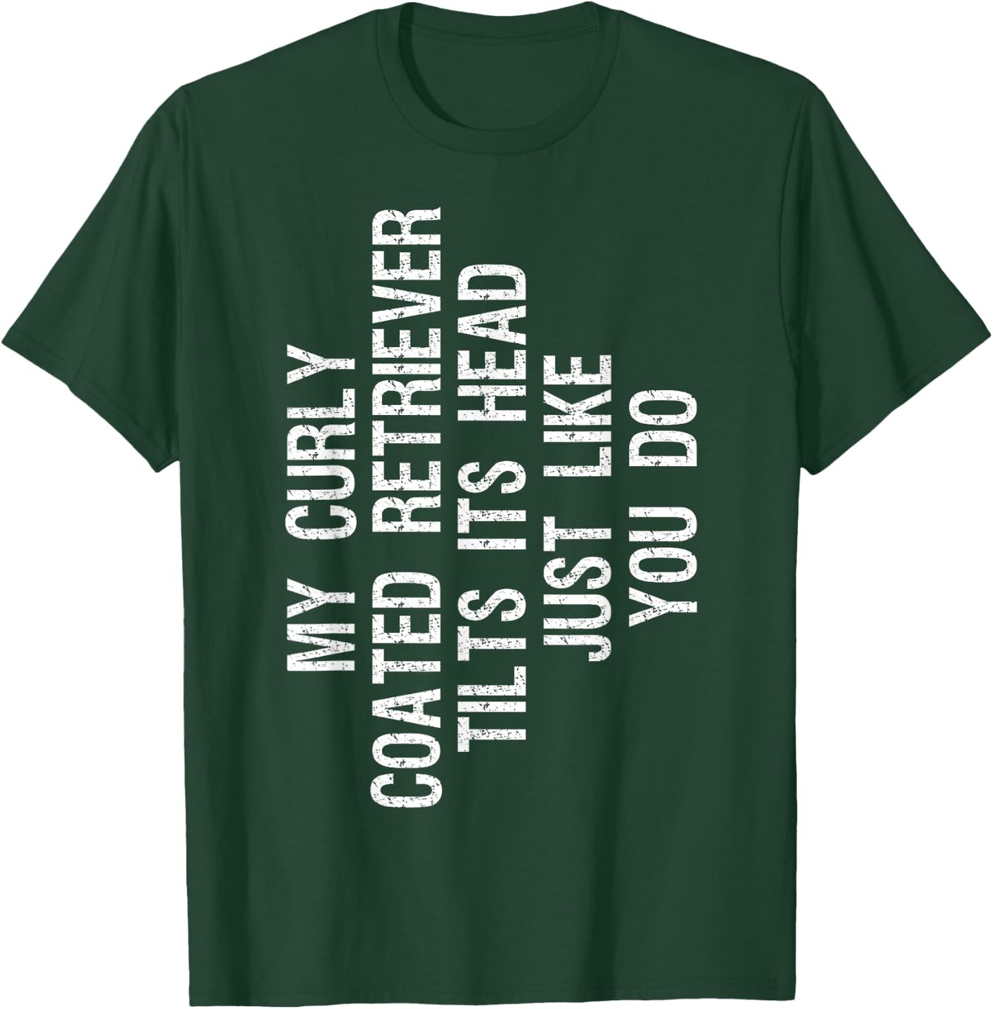 My Curly coated Retriever Dog Tilts Its Head Funny Curly T-Shirt - T-Shirt | Forest