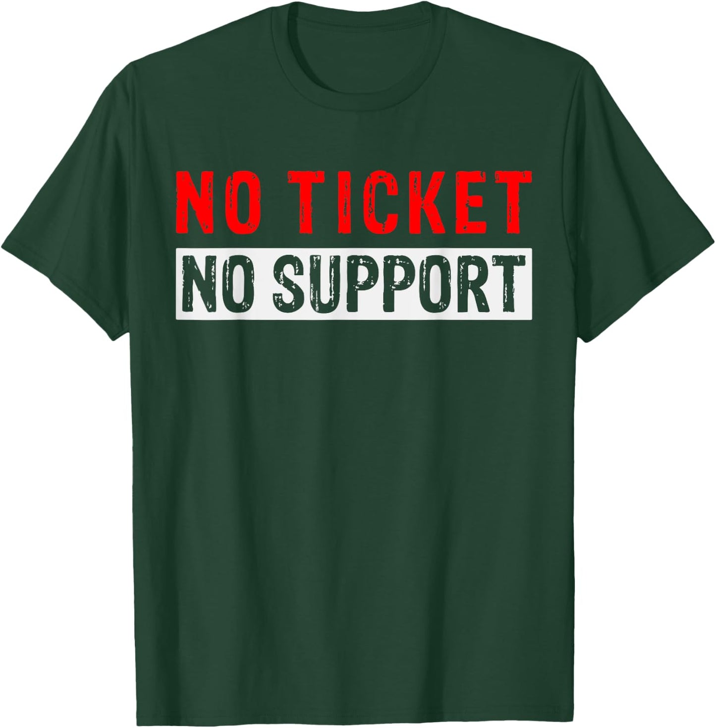 No Ticket No Support Informatics Work Job Admin , black T-Shirt - T-Shirt | Forest