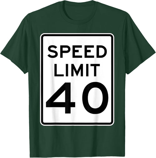 Speed Limit 40 Speed Sign Funny Novelty Graphic