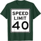 Speed Limit 40 Speed Sign Funny Novelty Graphic T-Shirt - T-Shirt | Forest