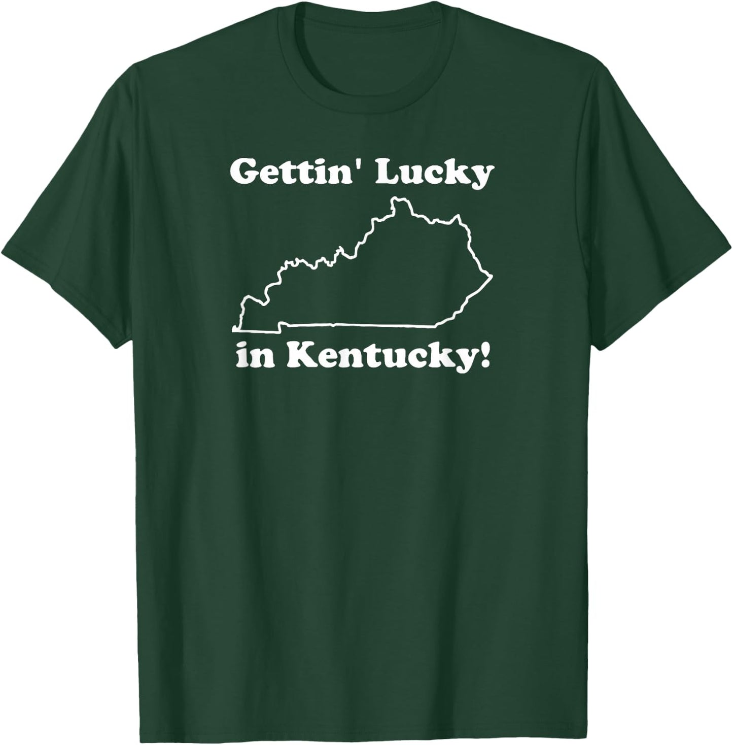 Gettin Lucky in Kentucky T-Shirt - T-Shirt | Forest