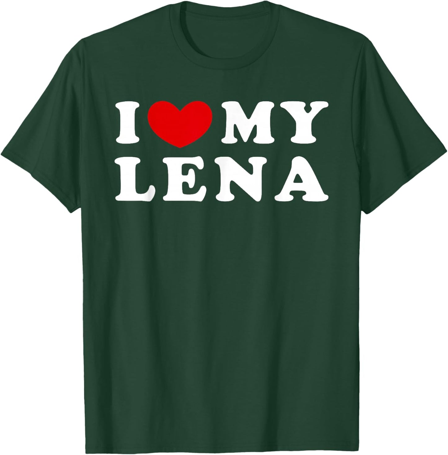 I Love My Lena, Ich liebe meine Lena T-Shirt - T-Shirt | Forest