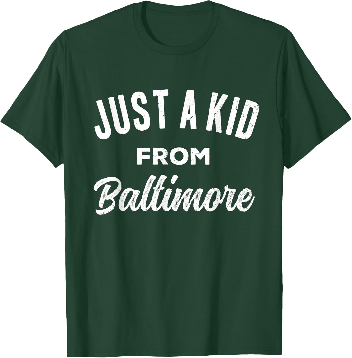 Just A Kid From Baltimore Love Hometown Baltimore Maryland T-Shirt - T-Shirt | Forest