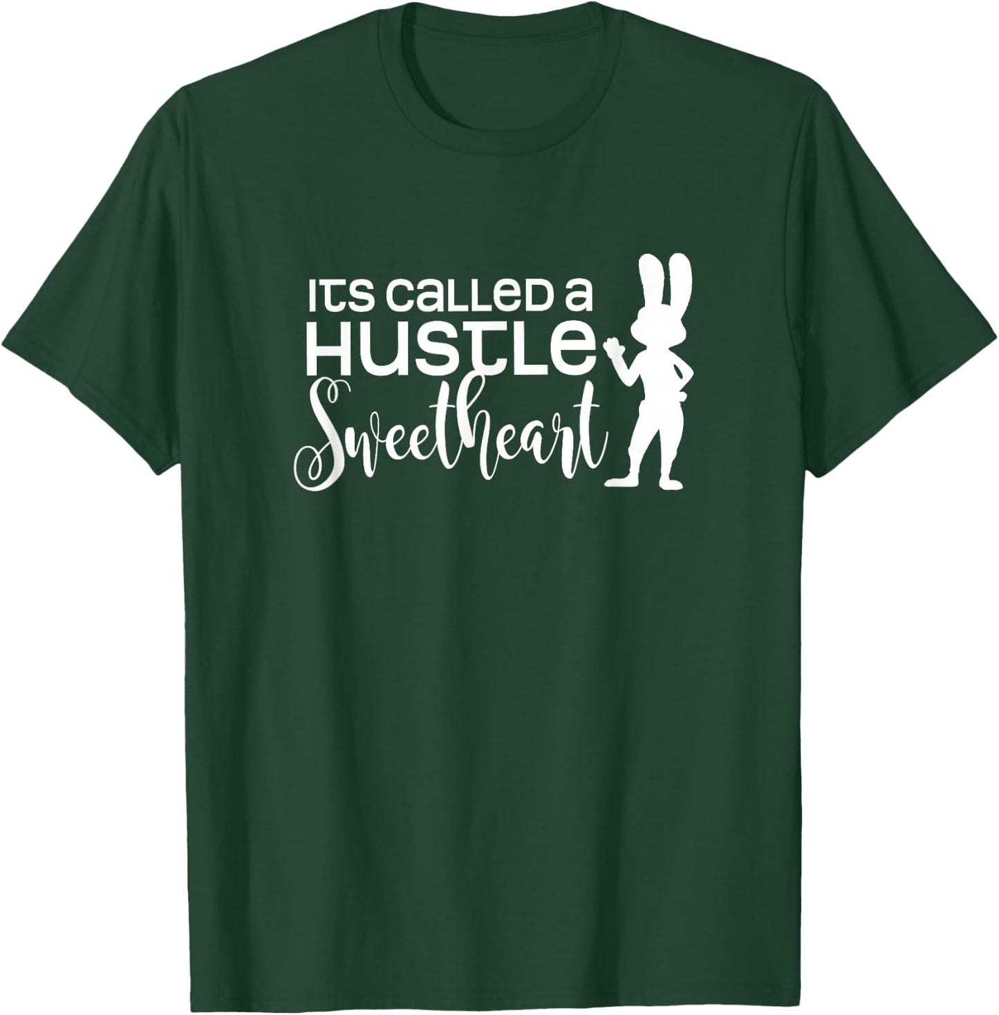 Funny Its Called a Hustle Sweetheart Gift, Hardworking Bunny T-Shirt - T-Shirt | Forest