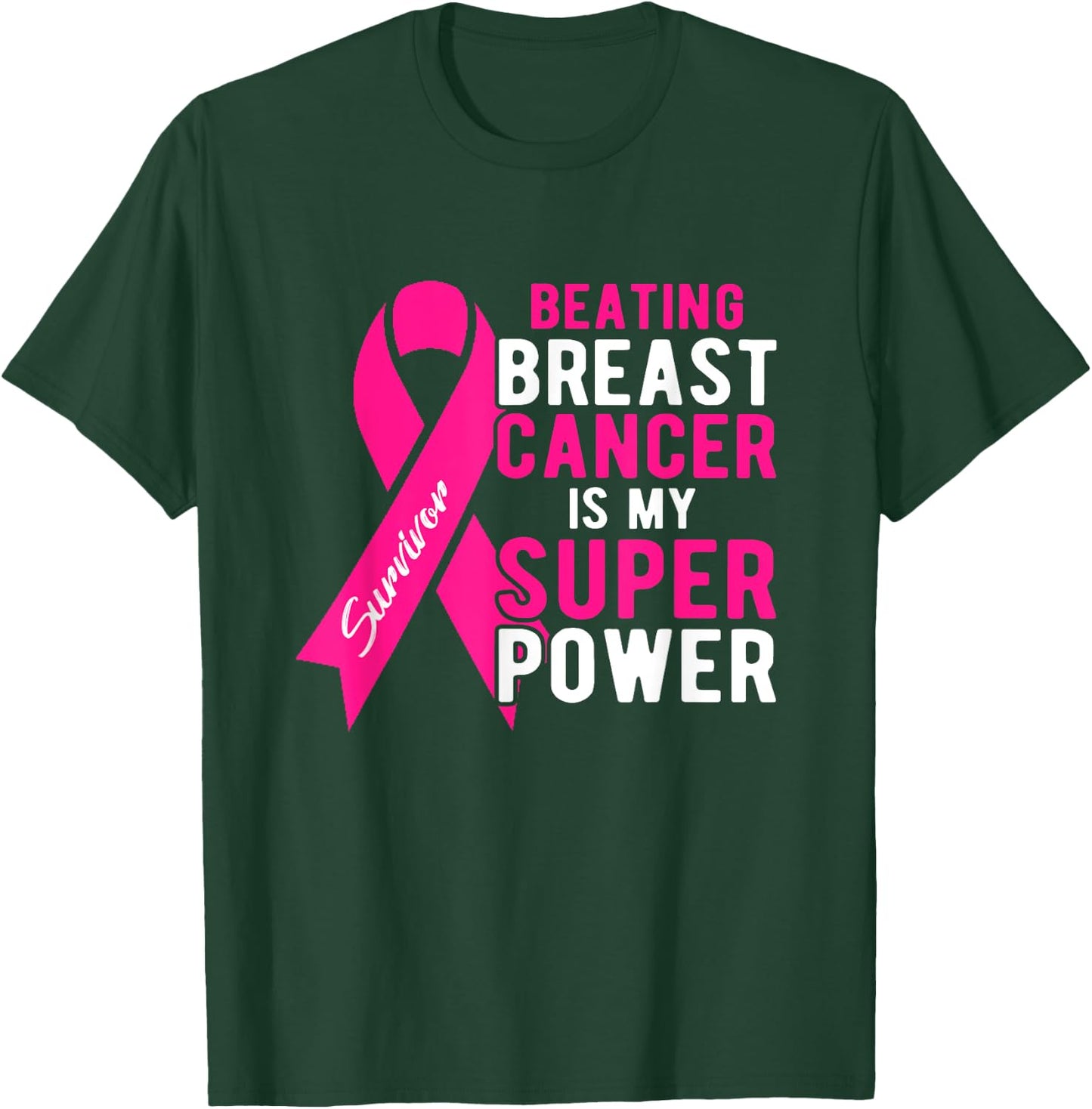 Beating Breast Cancer Is My Superpower Women Survivor Gifts T-Shirt - T-Shirt | Forest
