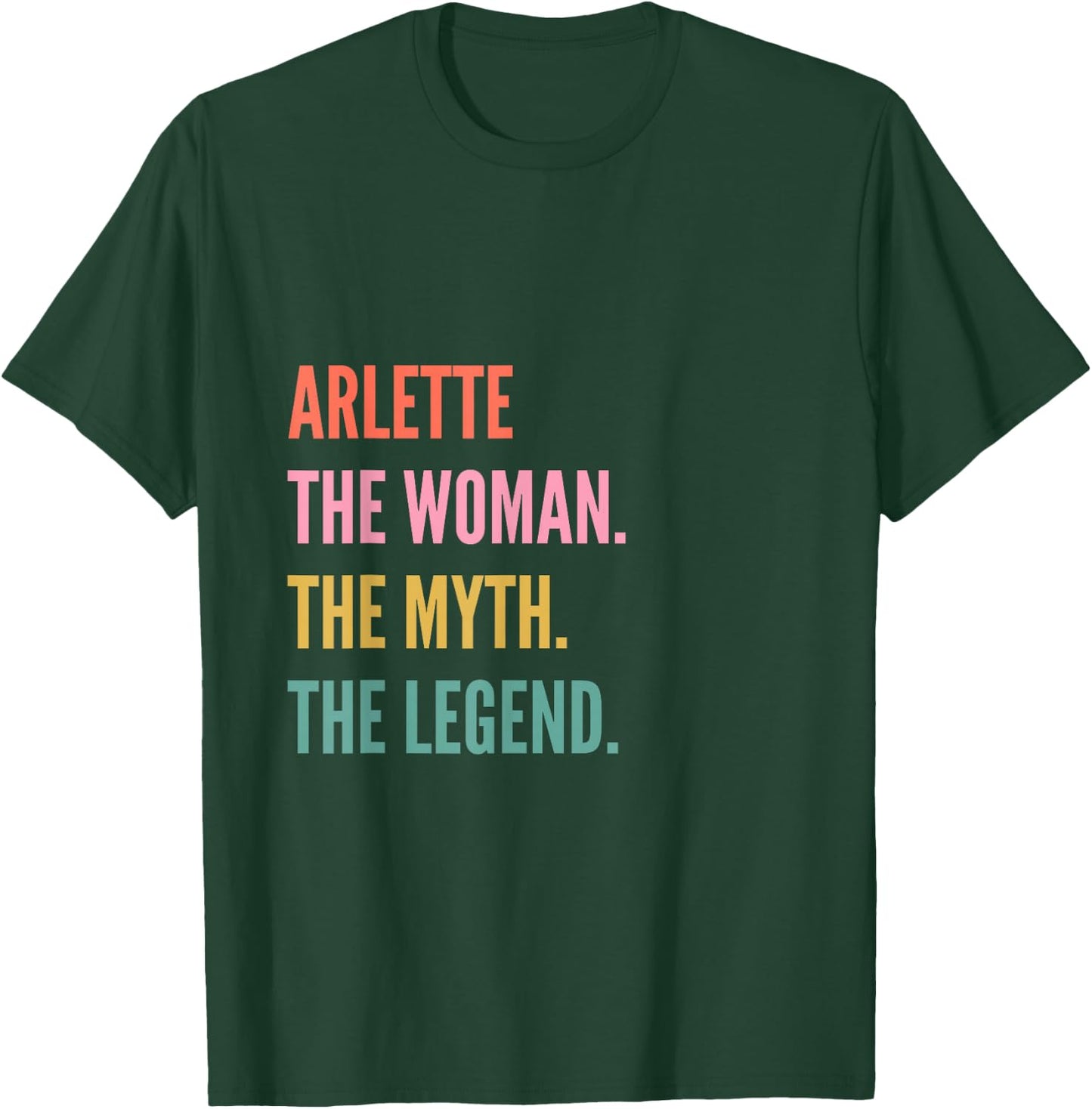Funny First Name Design Woman Myth Legend - Arlette T-Shirt - T-Shirt | Forest