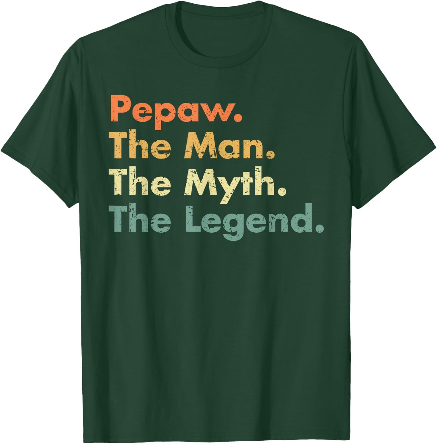 Pepaw Man Myth Legend Father Dad Uncle Gift T-Shirt - T-Shirt | Forest