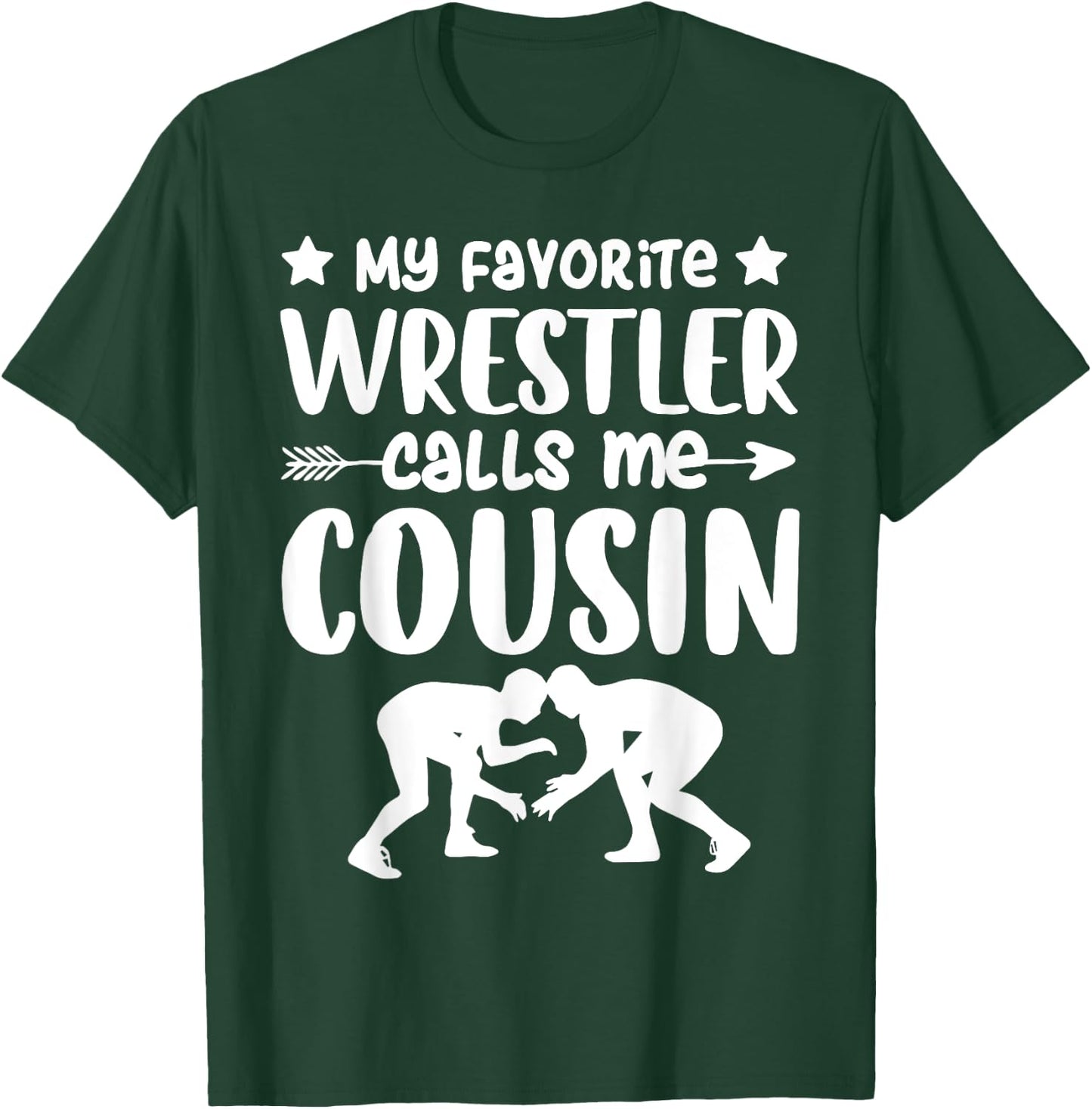 My Favorite Wrestler Calls Me Cousin Wrestling Cousin T-Shirt - T-Shirt | Forest