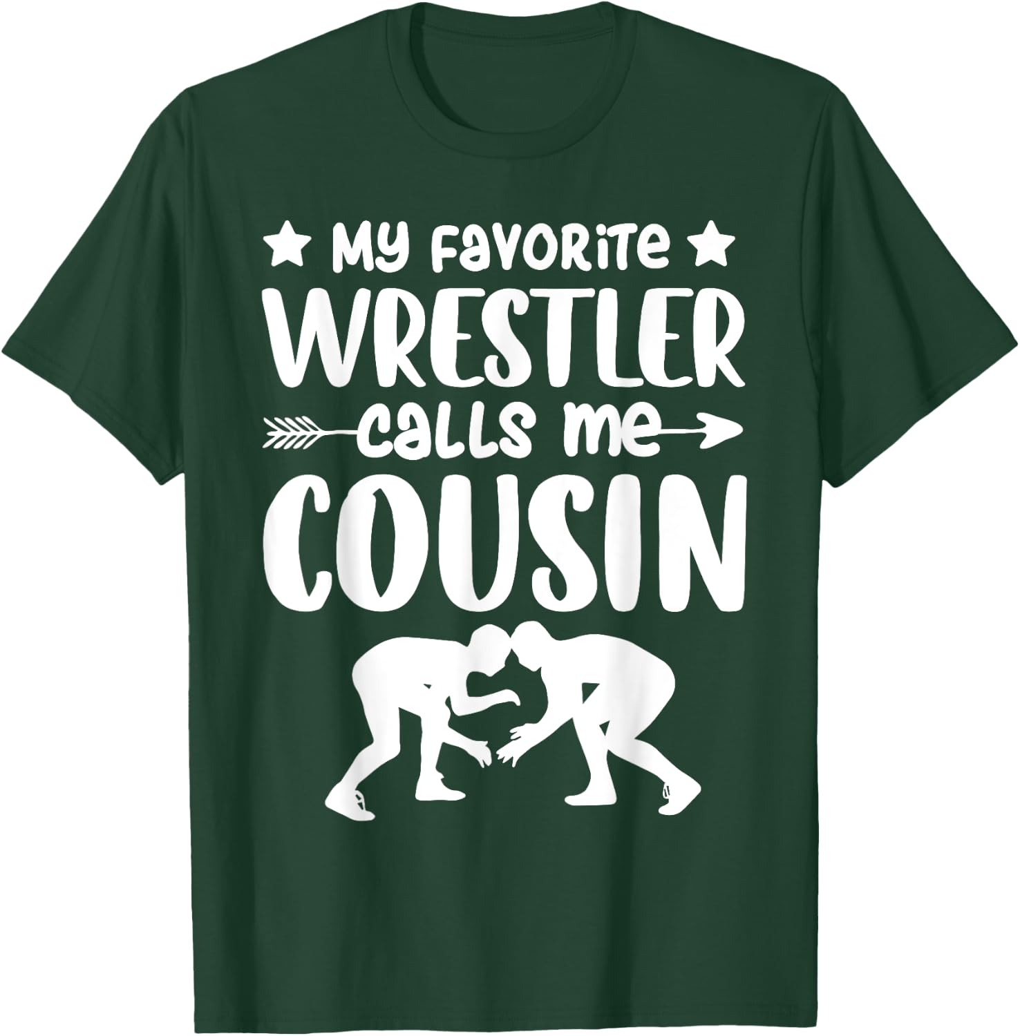 My Favorite Wrestler Calls Me Cousin Wrestling Cousin T-Shirt - T-Shirt | Forest