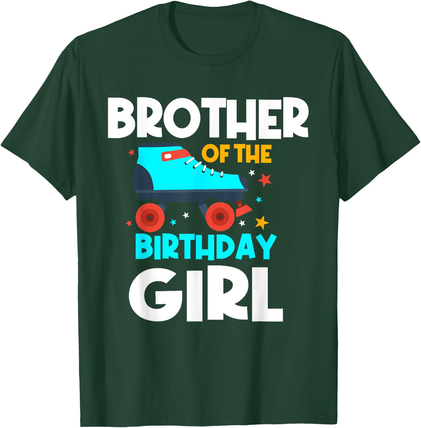 Brother of the Birthday Girl Roller Skating Bday Party T-Shirt - T-Shirt | Forest
