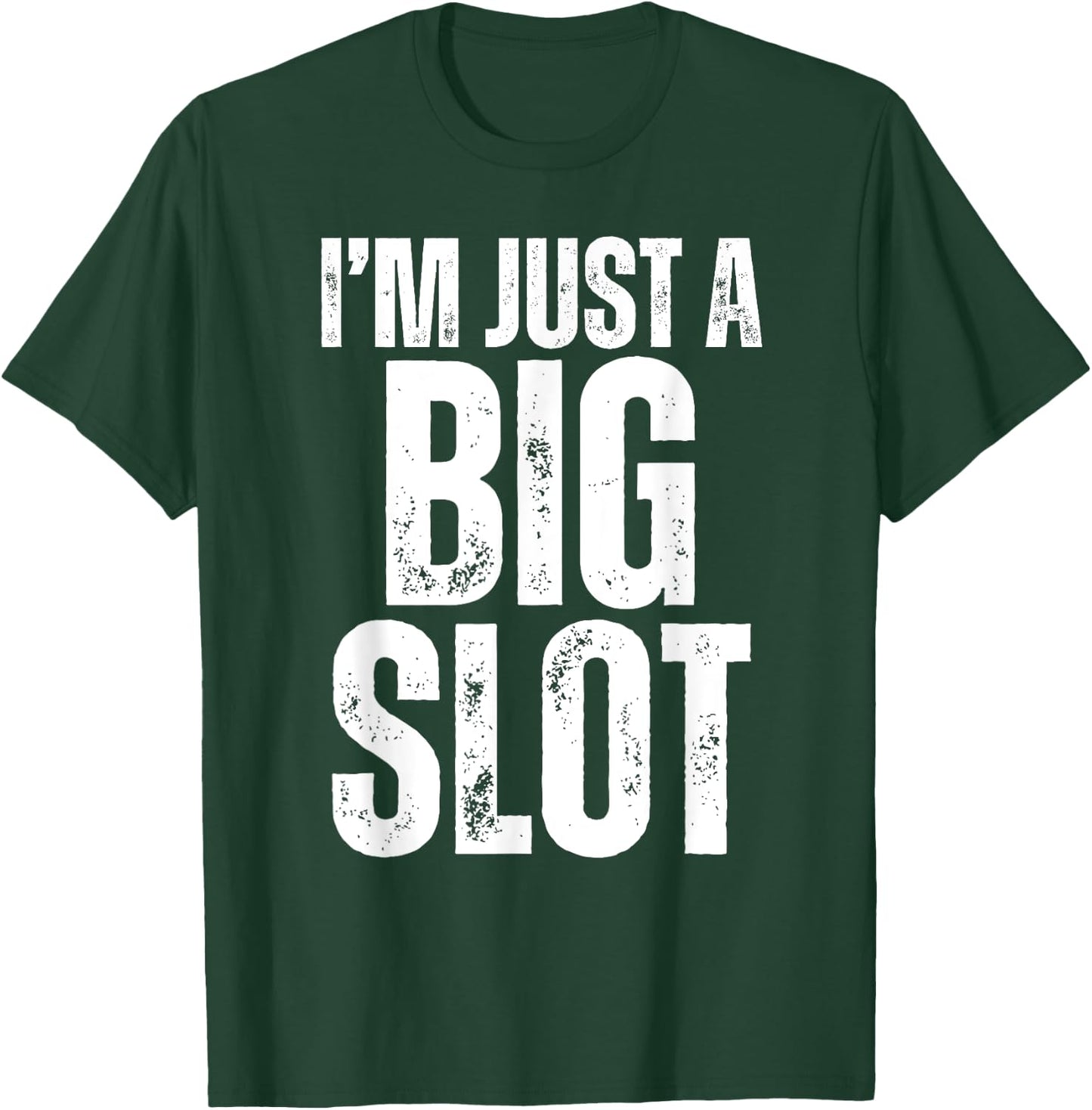 I'm Just A Big Slot Funny Humorous Slot Machine Gambling T-Shirt - T-Shirt | Forest