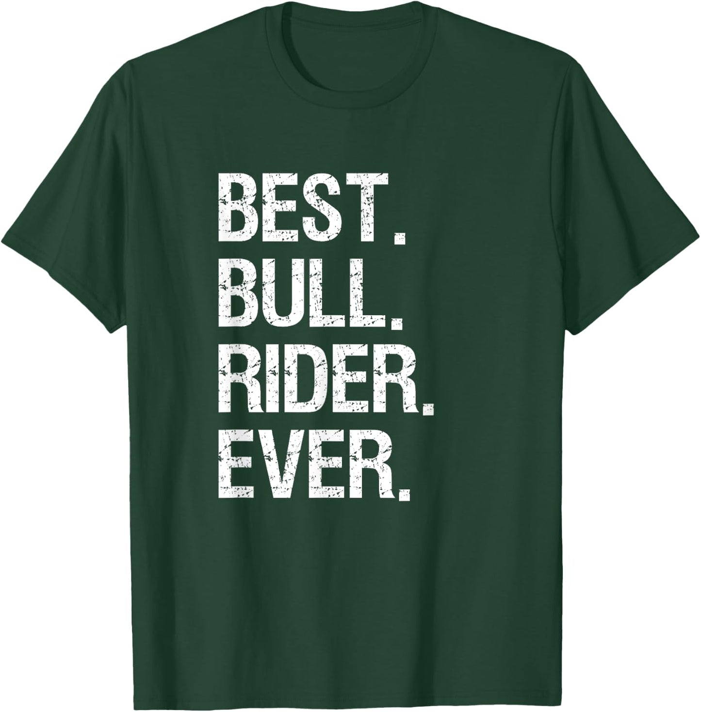 Bull Rider Riding Gift - Funny Best Bull Rider Rodeo T-Shirt - T-Shirt | Forest