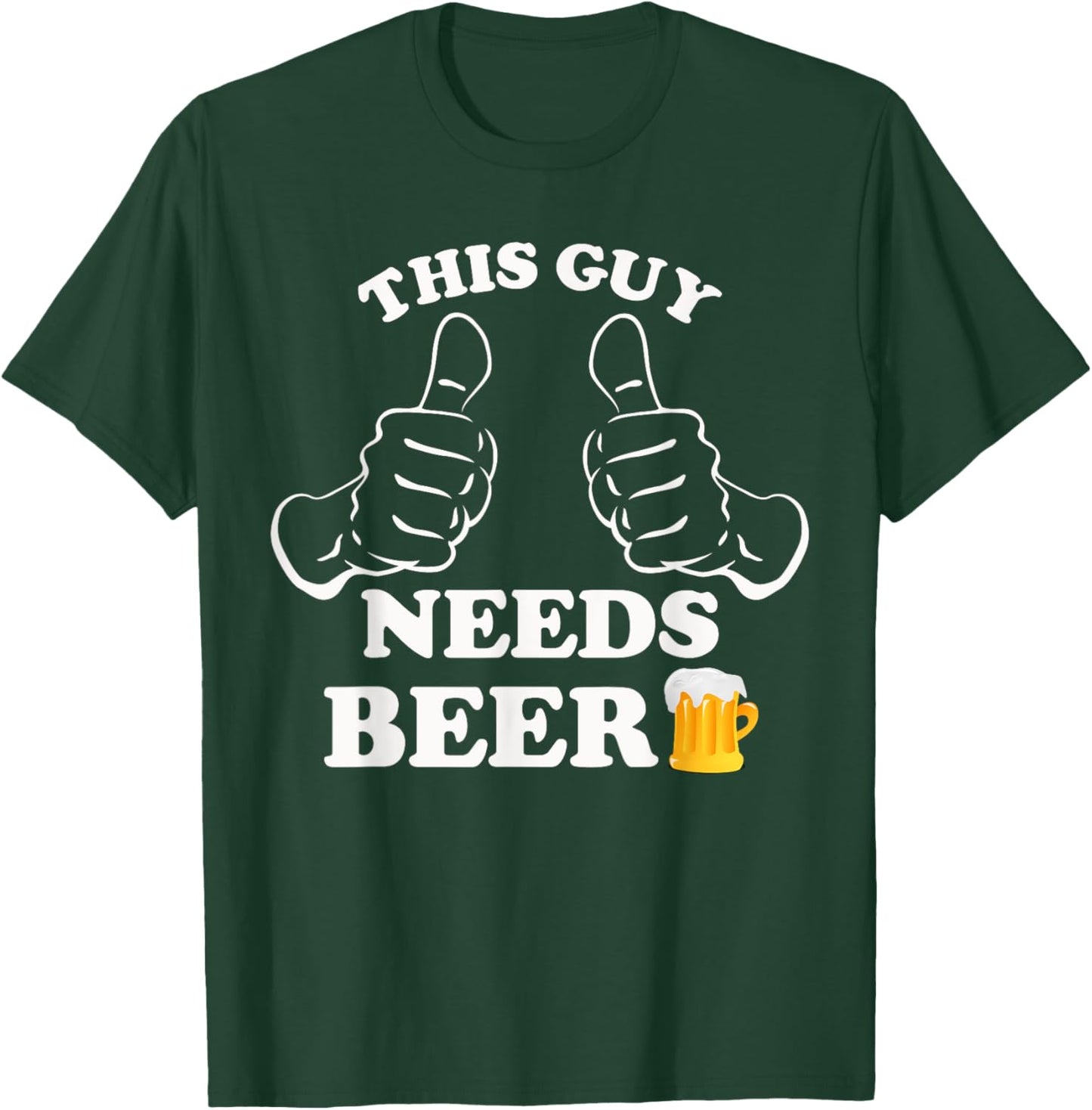 This Guy Needs a Beer, Funny Graphic Patrick's Day Men T-Shirt - T-Shirt | Forest