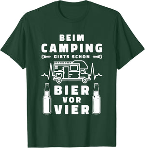 Beim Camping giebts schon Bier vor vier T-Shirt - T-Shirt | Forest