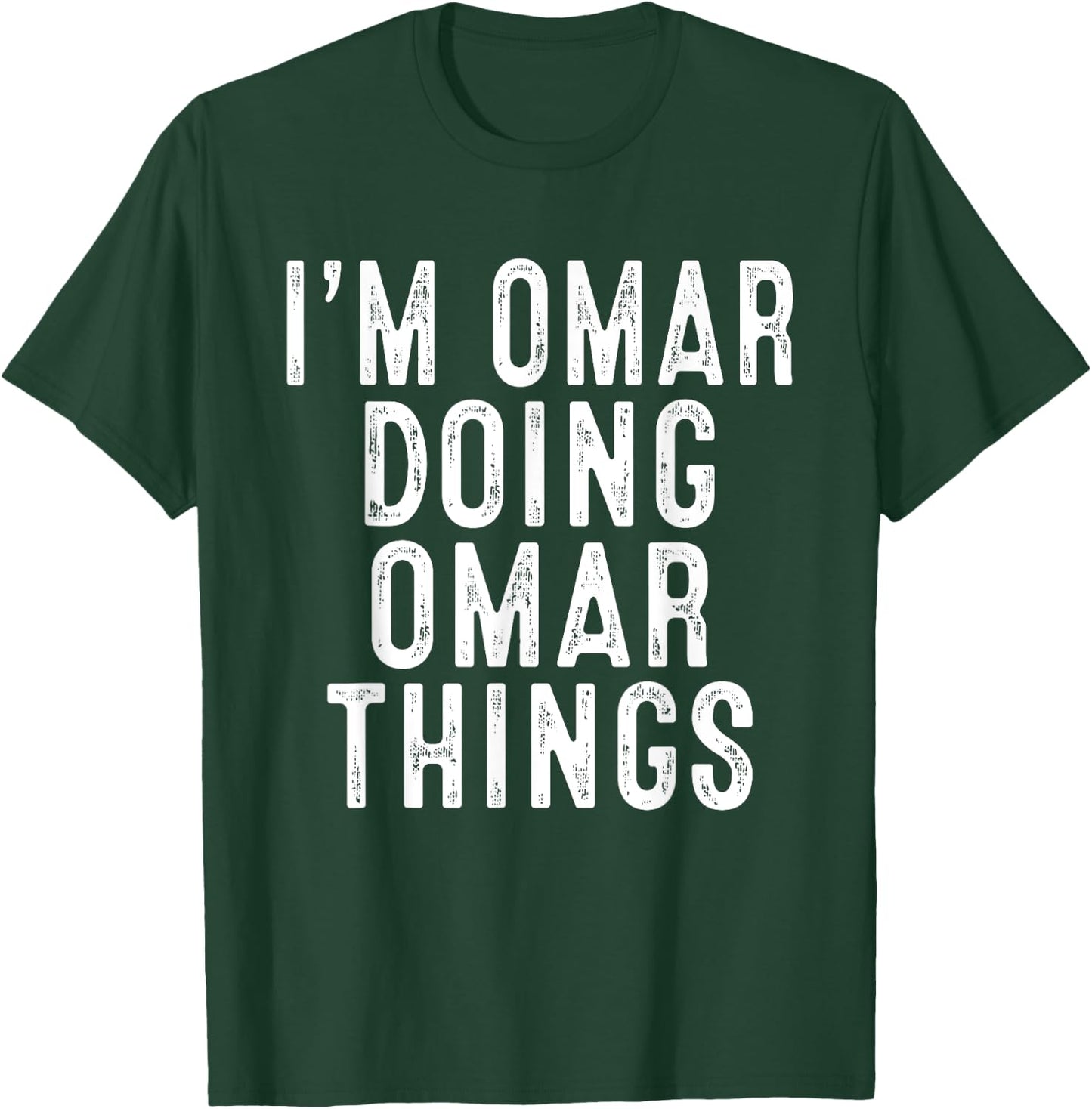 I'm OMAR Doing OMAR Things Funny Birthday Christmas Gifts T-Shirt - T-Shirt | Forest
