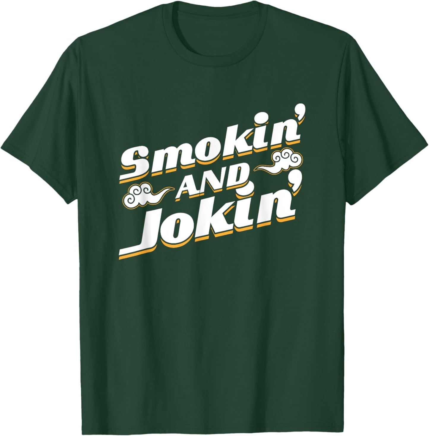 Smokin' and Jokin' T Shirt T-Shirt - T-Shirt | Forest