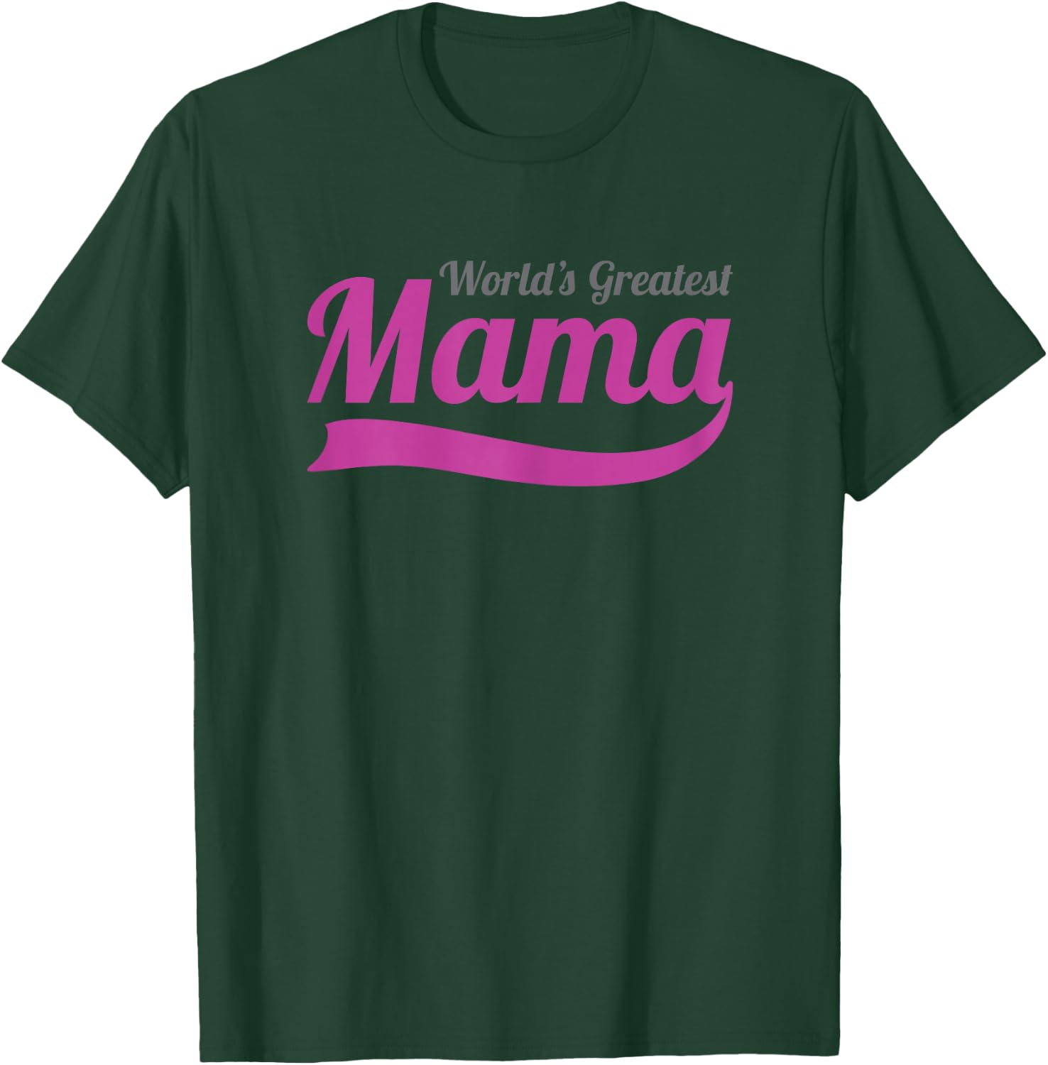 World's Greatest MAMA, best ever number one mom T-Shirt - T-Shirt | Forest