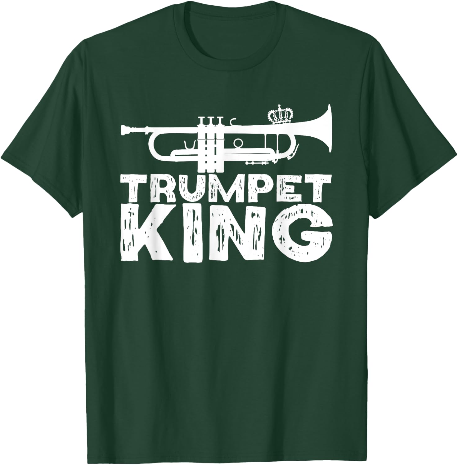 Trumpet King - Trumpet Player Funny T-Shirt - T-Shirt | Forest