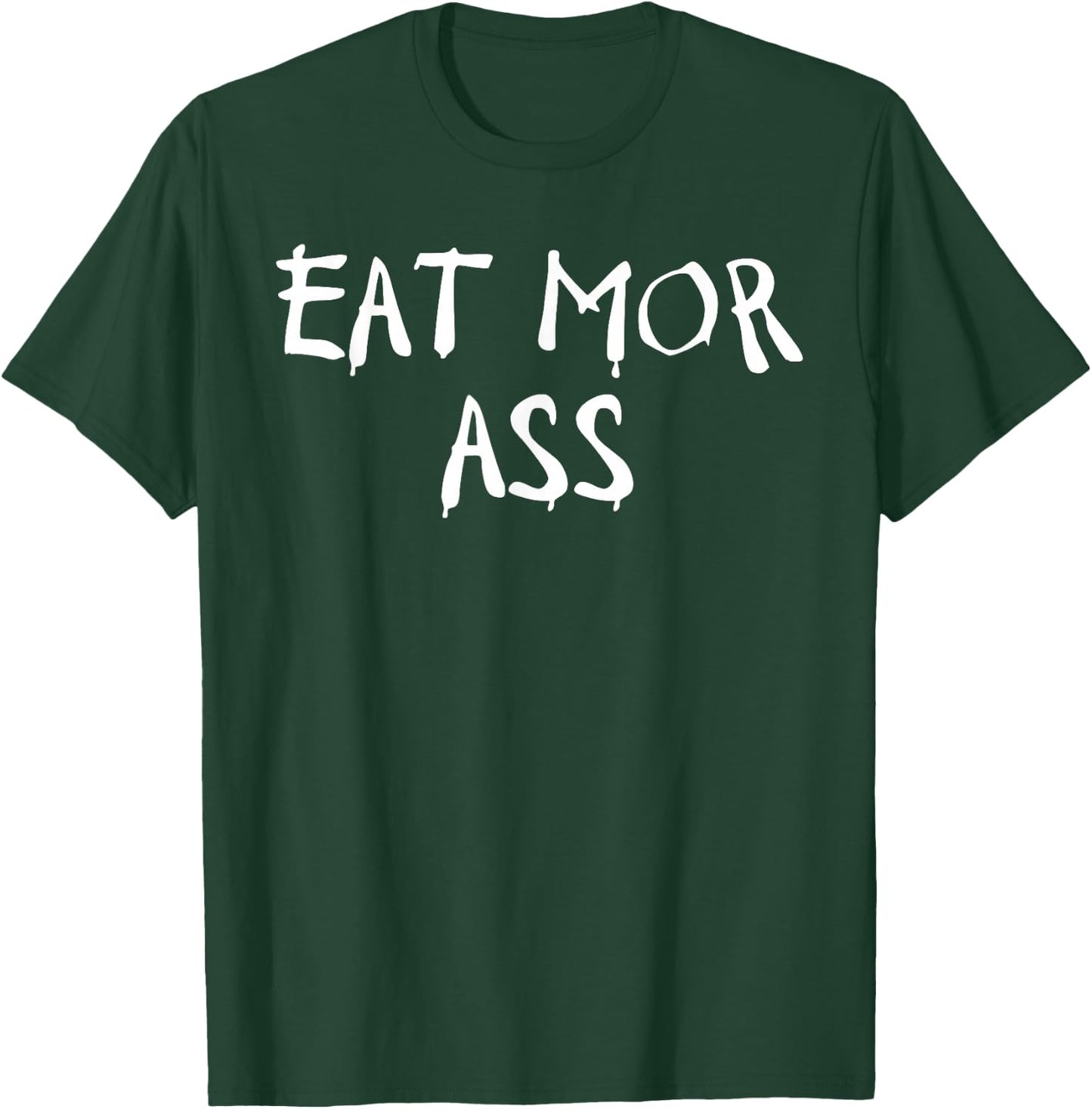 Eat More Ass Funny Adult Butt Lover Retro Booty Vintage Gym T-Shirt - T-Shirt | Forest