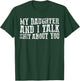 Funny My Daughter And I Talk about you for mom dad T-Shirt - T-Shirt | Forest