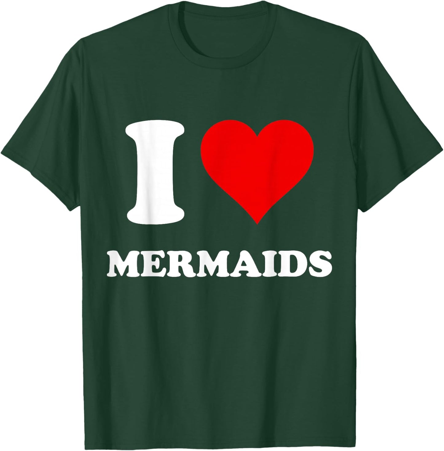 I Heart Mermaids I Love Mermaids T-Shirt - T-Shirt | Forest