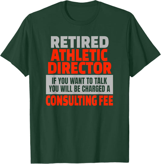 Retired Athletic Director Funny Retirement Party Humor T-Shirt - T-Shirt | Forest
