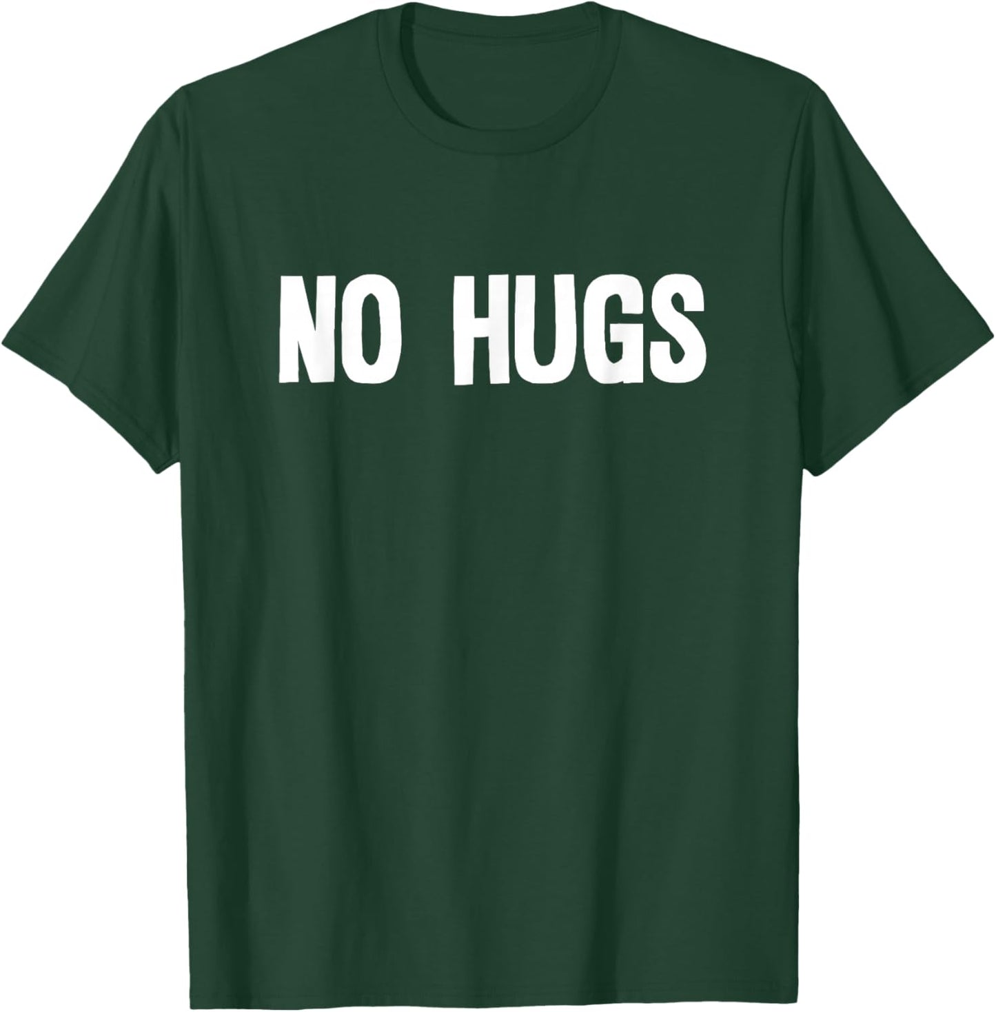 No hugs T-Shirt - T-Shirt | Forest