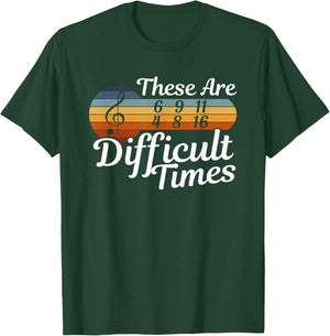 These Are Difficult Times - Musicians - Musicians T-Shirt - T-Shirt | Forest