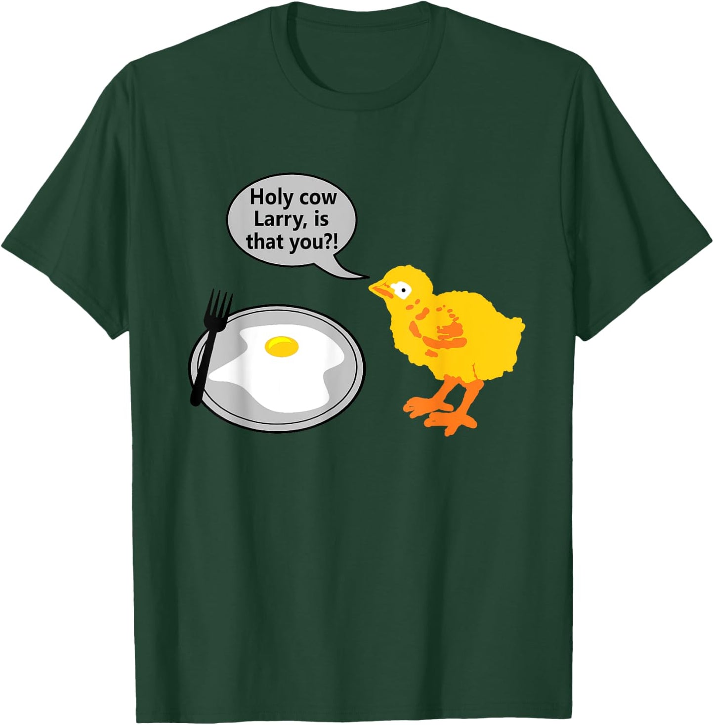 Holy Cow Larry is That You Chicken Egg Parent Funny Saying T-Shirt - T-Shirt | Forest