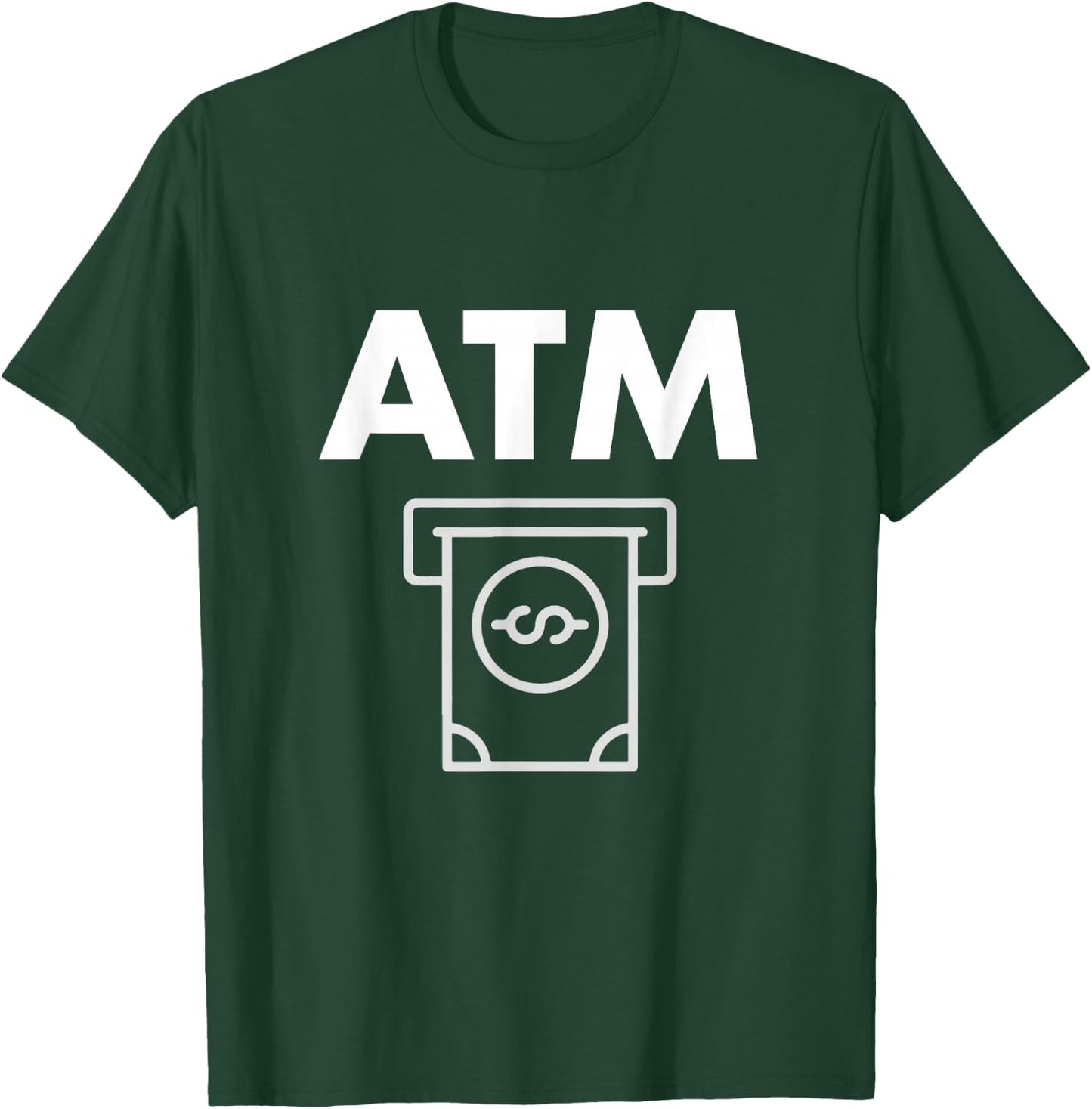 I'm an ATM funny Shirt T-Shirt - T-Shirt | Forest