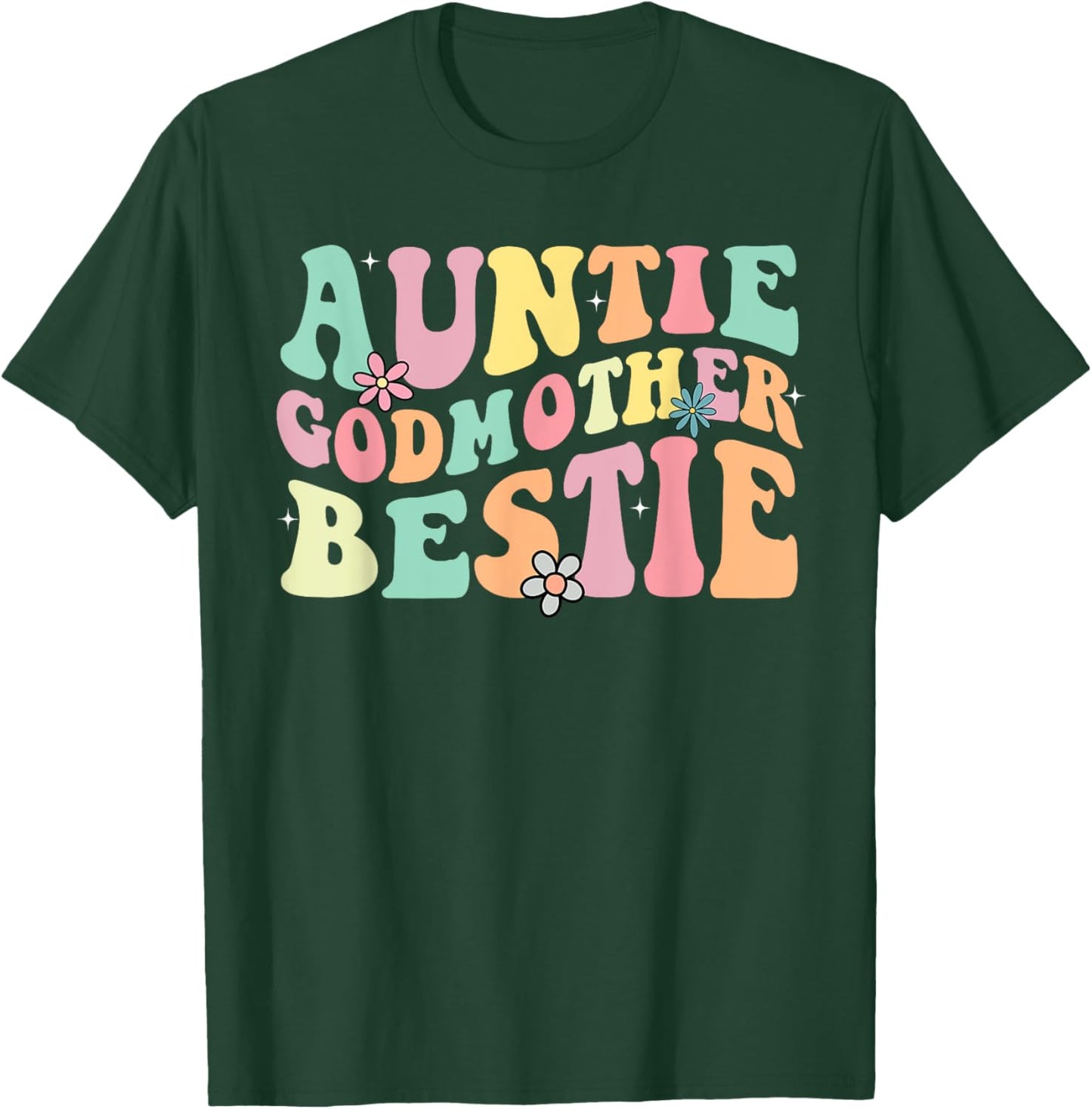 Auntie Godmother Bestie Funny Aunt God Mother Bestie T-Shirt - T-Shirt | Forest