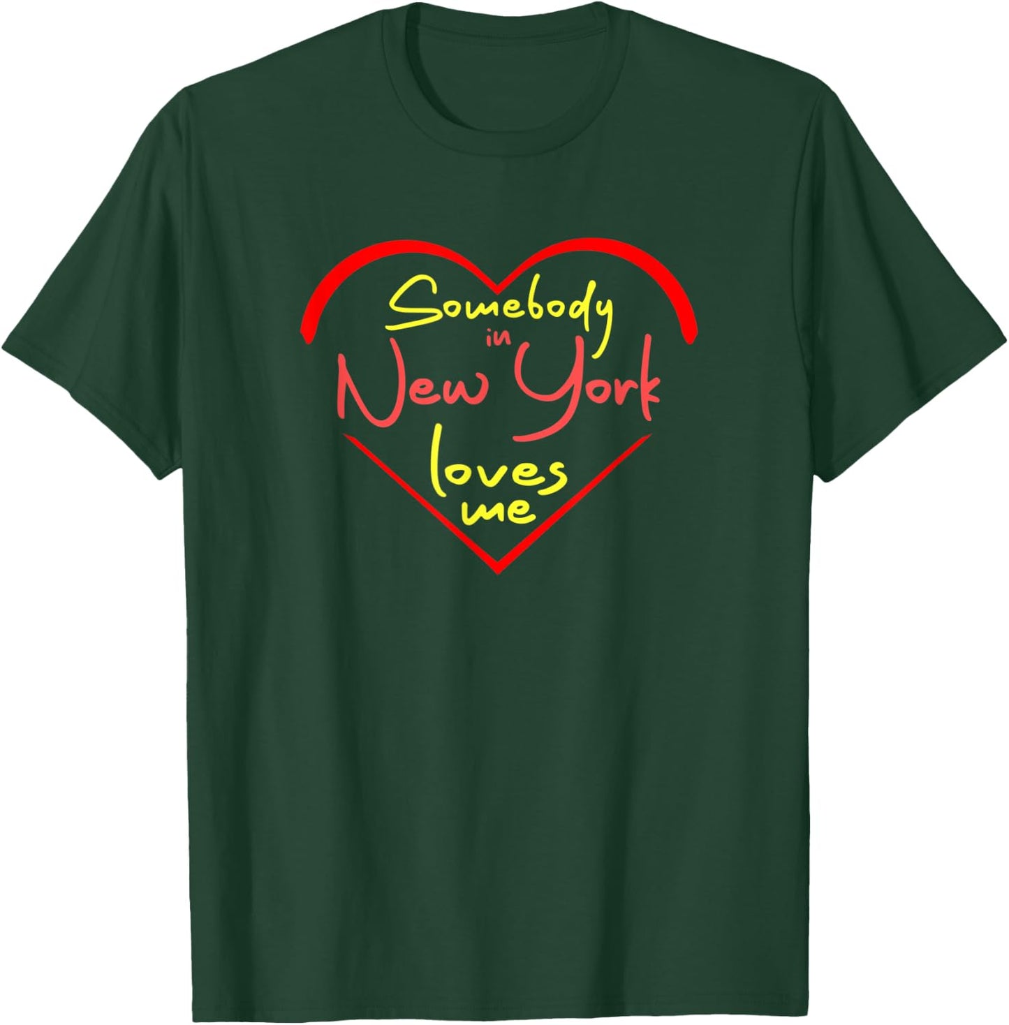 Somebody in New York Loves Me T-Shirt - T-Shirt | Forest
