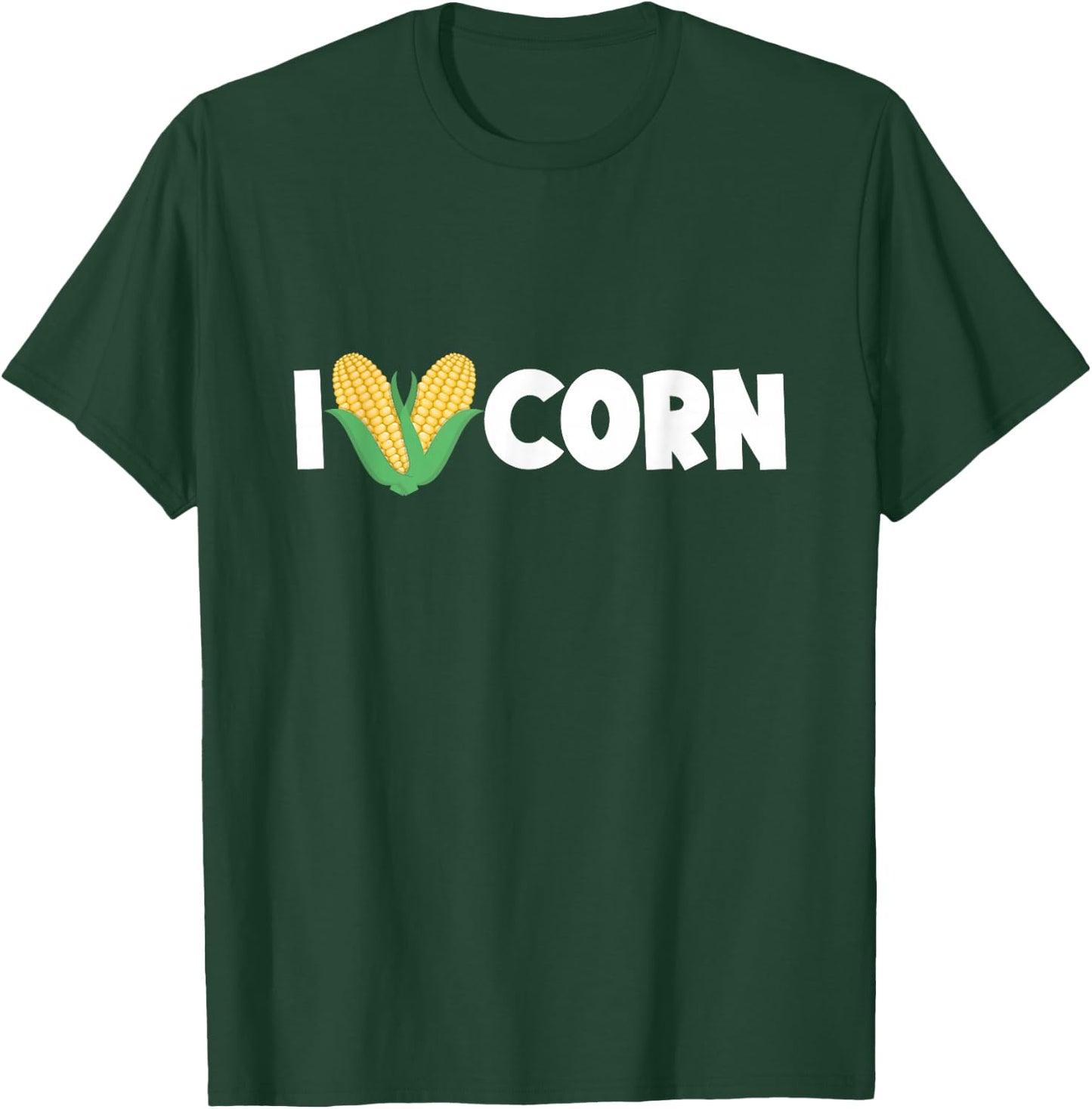 I Love Corn Funny Corn Lover Sweet Corn T-Shirt - T-Shirt | Forest