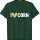 I Love Corn Funny Corn Lover Sweet Corn T-Shirt - T-Shirt | Forest