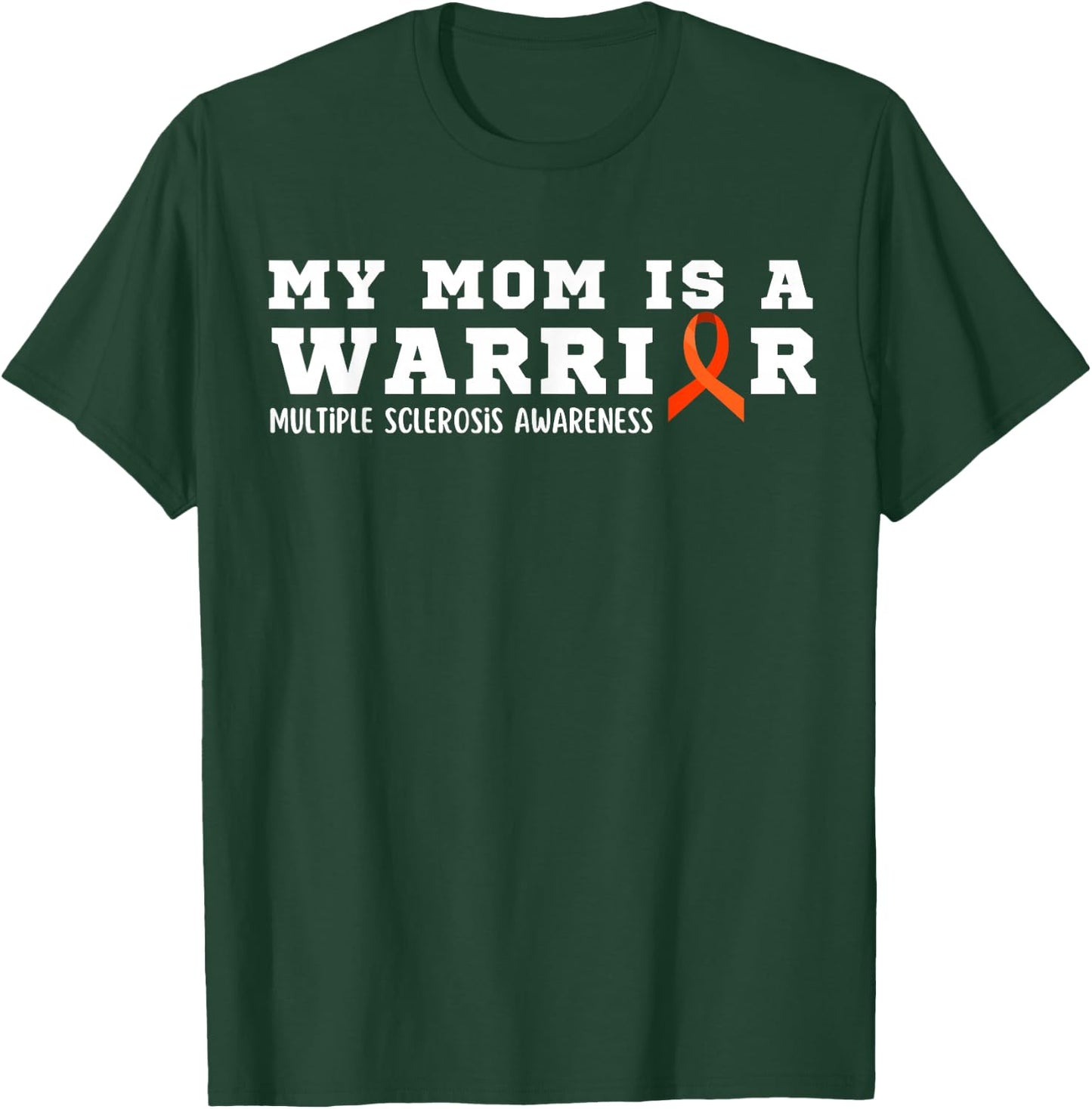 My Mom is A Warrior Multiple Sclerosis Awareness Funny MS T-Shirt - T-Shirt | Forest