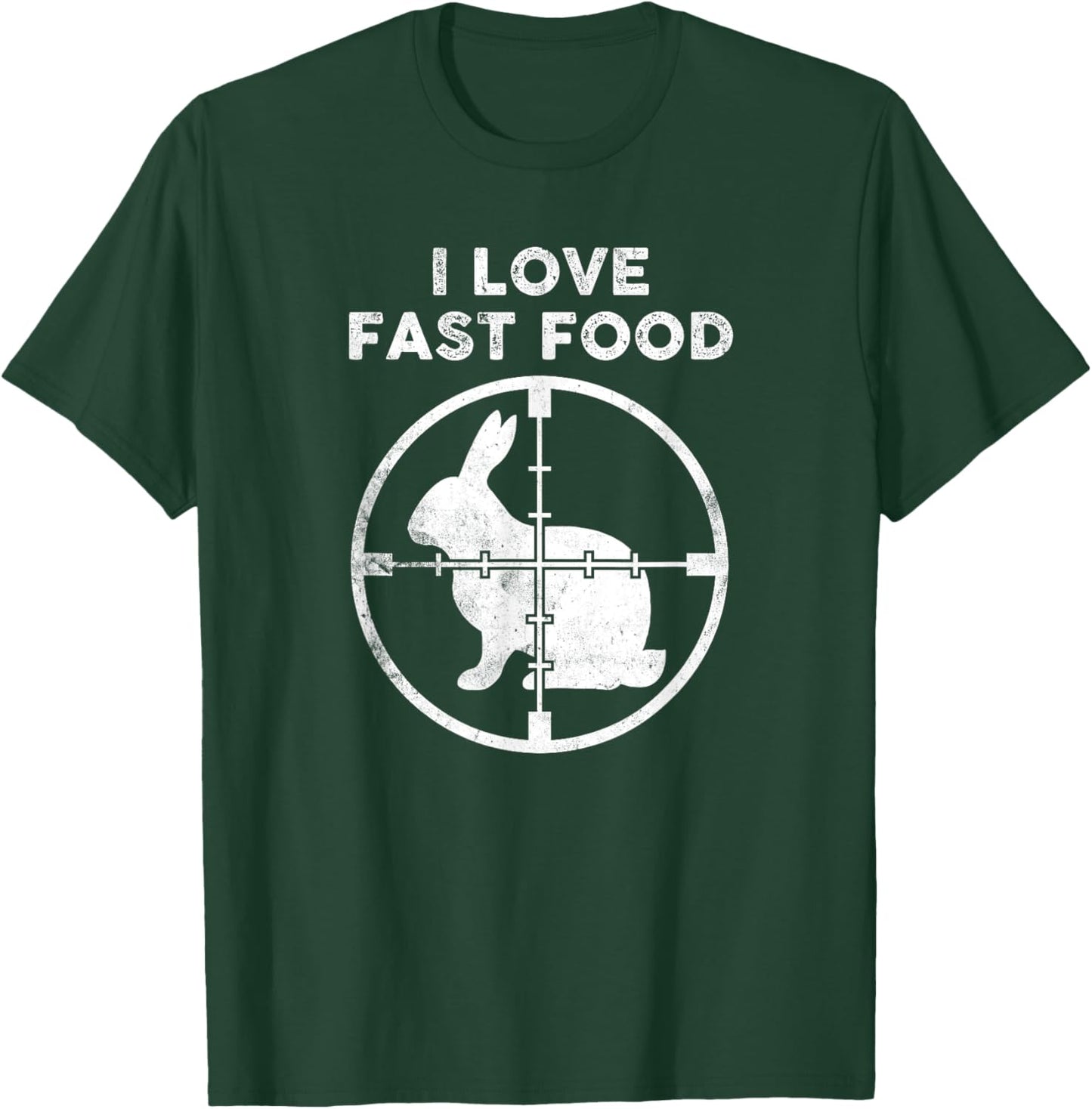 Funny Rabbit Hunter I Love Fast Food Crosshairs T-Shirt - T-Shirt | Forest