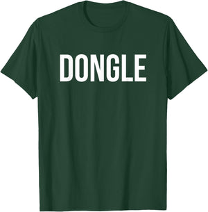 Dongle Funny Awkward Random Word Computer Nerd T-Shirt - T-Shirt | Forest
