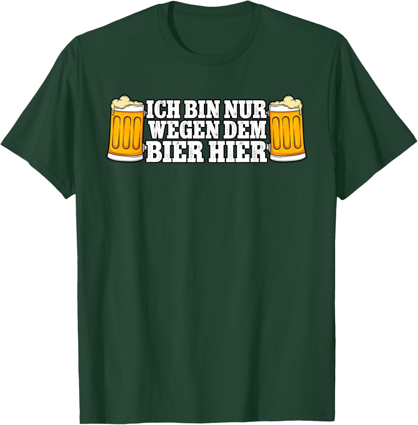 with German Text "Ich bin nur wegen dem Bier hier Bier, black T-Shirt - T-Shirt | Forest