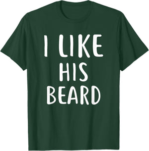 I Like His Beard Compliment Matching Couple Shirts T-Shirt - T-Shirt | Forest