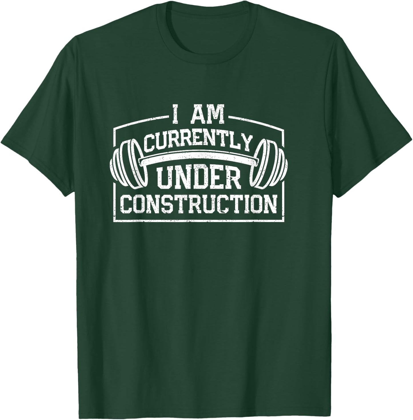 I Am Currently Under Construction Funny Gym Workout Lovers T-Shirt - T-Shirt | Forest