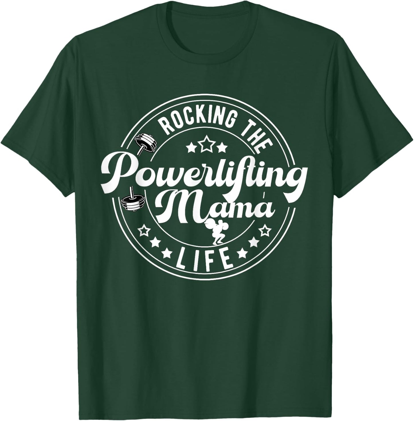 Powerlifting Mama Life Powerlifting Mom Powerlifter Mom T-Shirt - T-Shirt | Forest