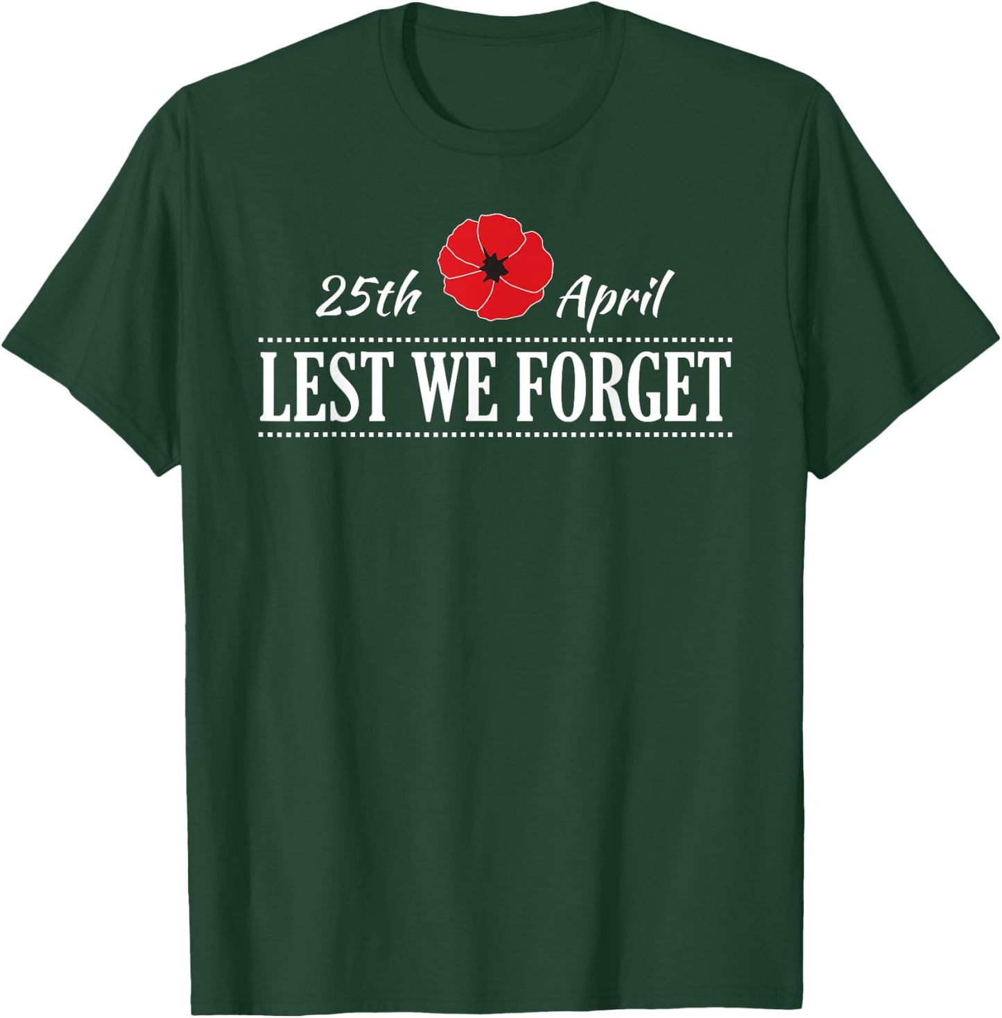 LEST WE FORGET 25th April Anzac Day T-Shirt - T-Shirt | Forest