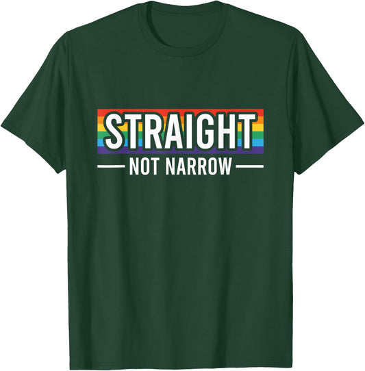 Straight not narrow LGBTQ+ Lesbian Gay Ally Pride T-Shirt - T-Shirt | Forest