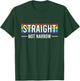 Straight not narrow LGBTQ+ Lesbian Gay Ally Pride T-Shirt - T-Shirt | Forest